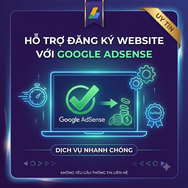 Dịch vụ hỗ trợ đăng ký website với Google Adsense nhanh chóng