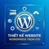 Dịch vụ thiết kế website wordpress trọn gói